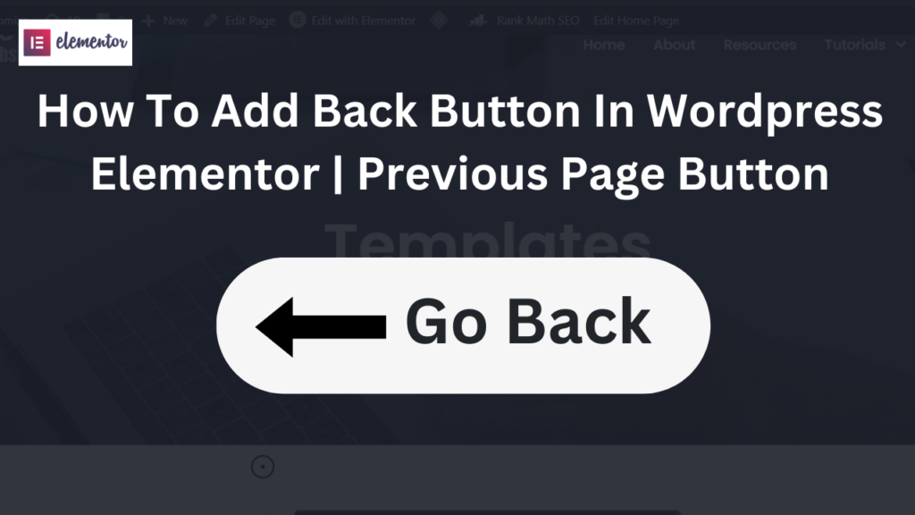 How To Add Back Button In Wordpress Elementor | Previous Page Button