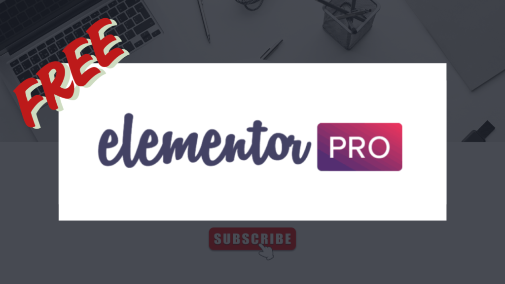 Free Elementor Pro For Upgrade Your Dream Website